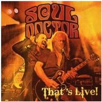 2 CD`s/ SOUL DOCTOR : THAT`S LIVE! (2008) ROCK/HARDROCK